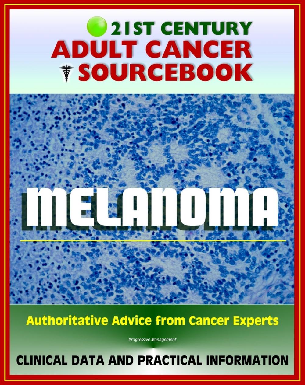 Big bigCover of 21st Century Adult Cancer Sourcebook: Melanoma (Skin Cancer) - Clinical Data for Patients, Families, and Physicians