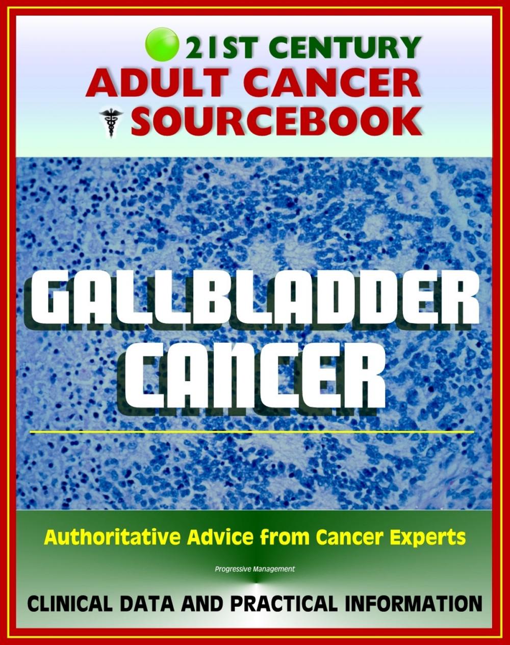 Big bigCover of 21st Century Adult Cancer Sourcebook: Gallbladder Cancer - Clinical Data for Patients, Families, and Physicians