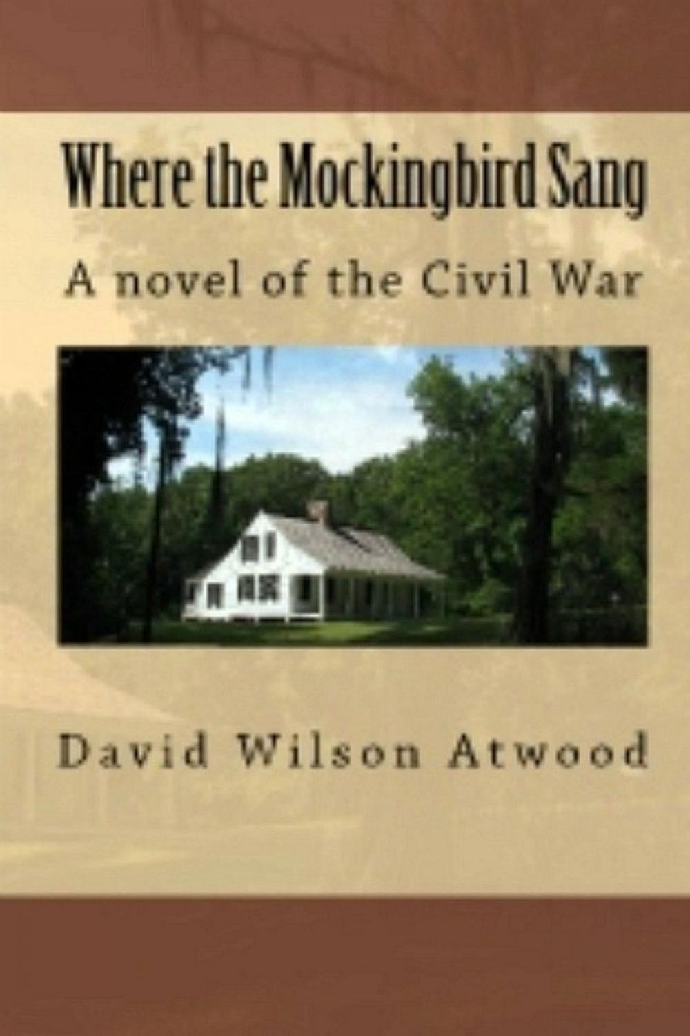 Big bigCover of Where the Mockingbird Sang, a novel of the Civil War