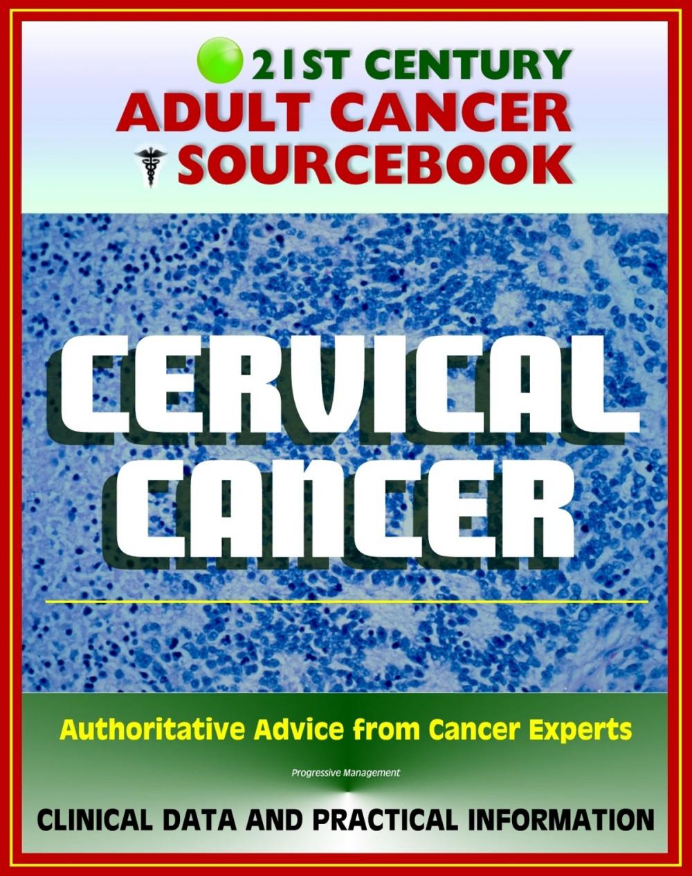 Big bigCover of 21st Century Adult Cancer Sourcebook: Cervical Cancer (Uterine Cervix) - Clinical Data for Patients, Families, and Physicians