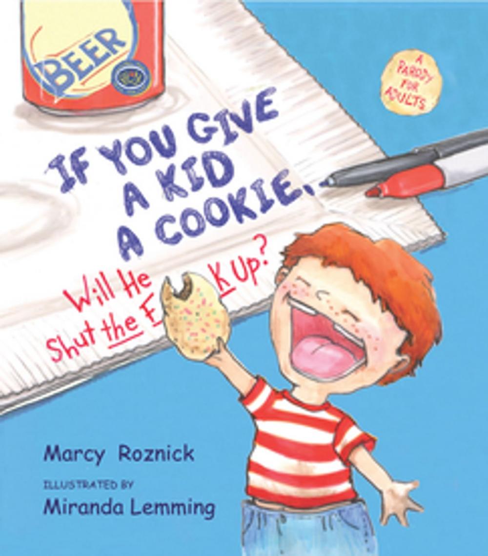 Big bigCover of If You Give a Kid a Cookie, Will He Shut the F**k Up?