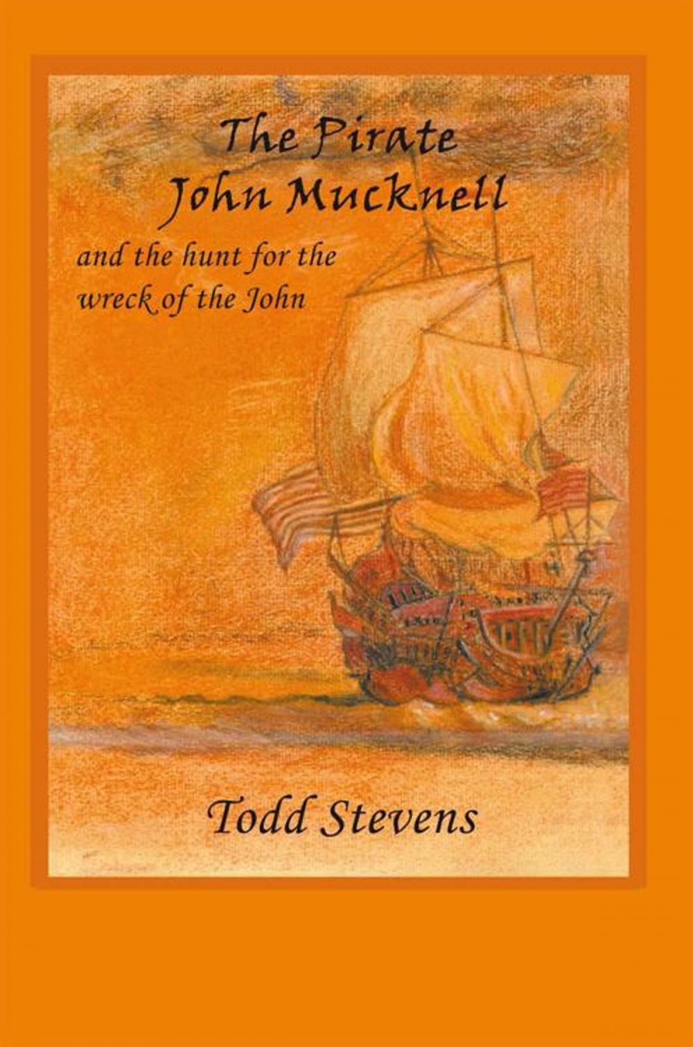 Big bigCover of The Pirate John Mucknell and the Hunt for the Wreck of the John