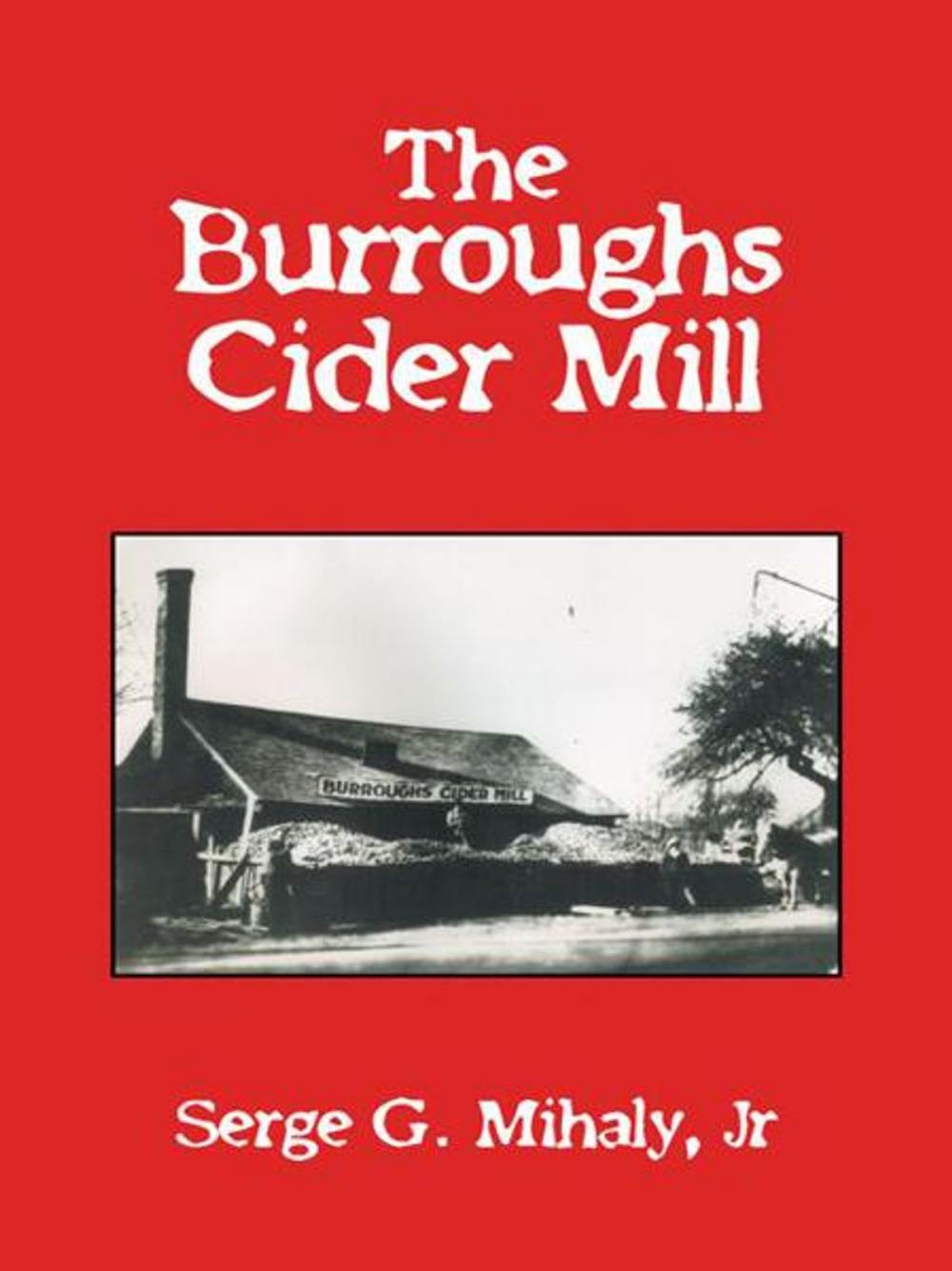 Big bigCover of The Burroughs Cider Mill
