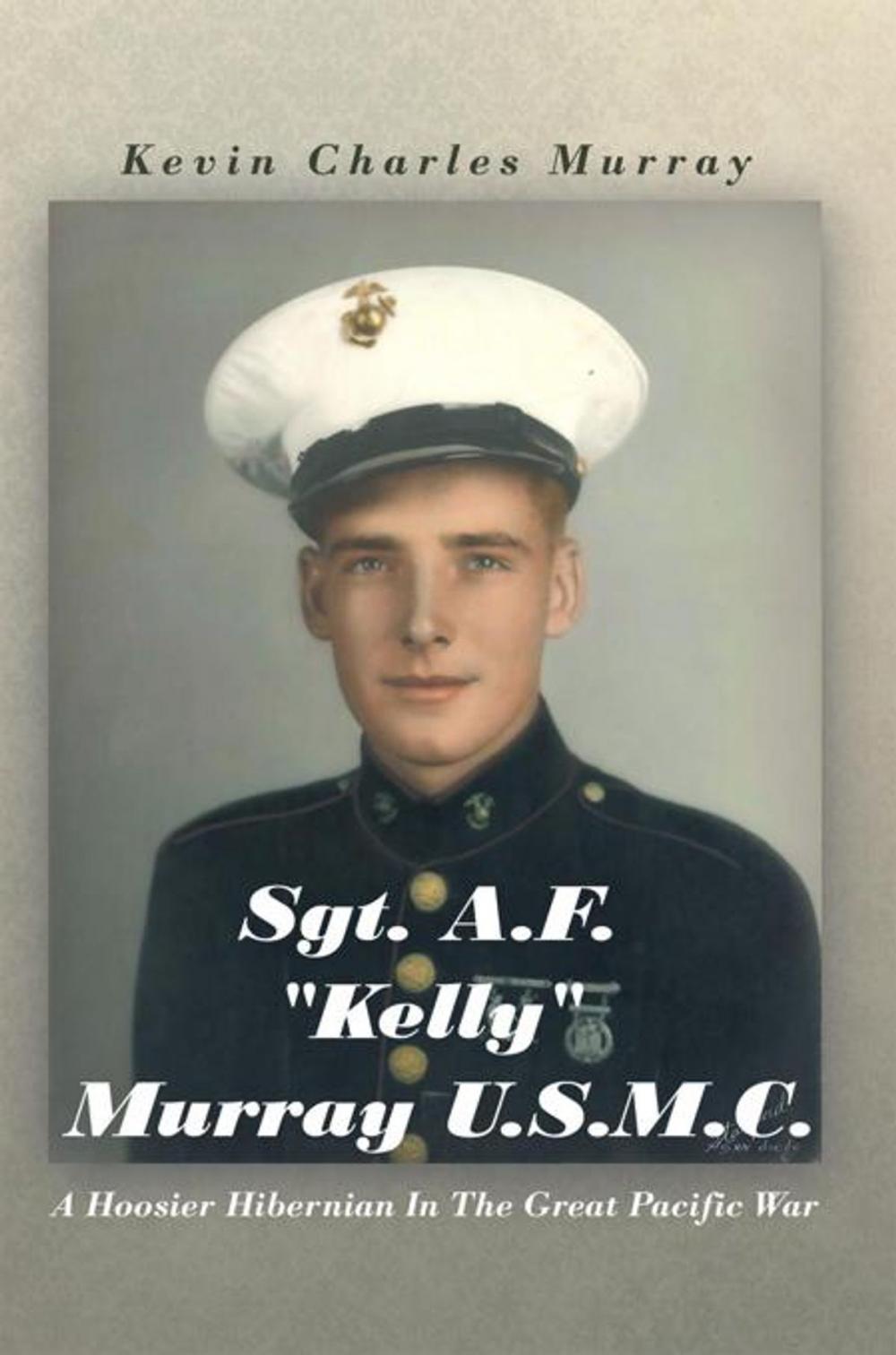 Big bigCover of Sgt. A.F. "Kelly" Murray U.S.M.C.