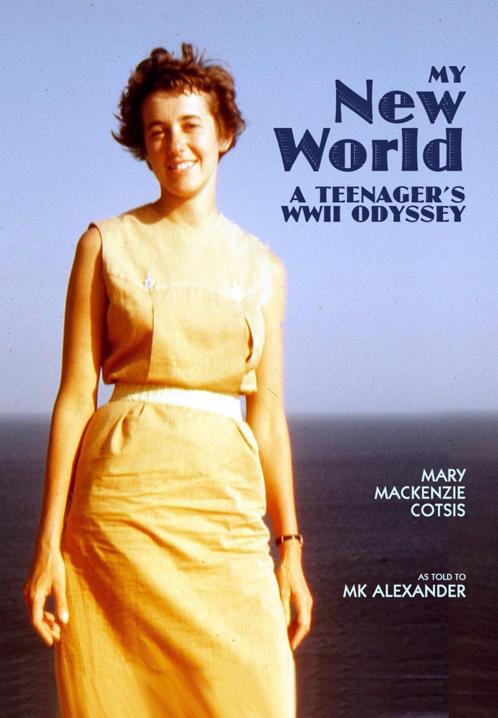 Big bigCover of My New World, A Teenager's WWII Odyssey