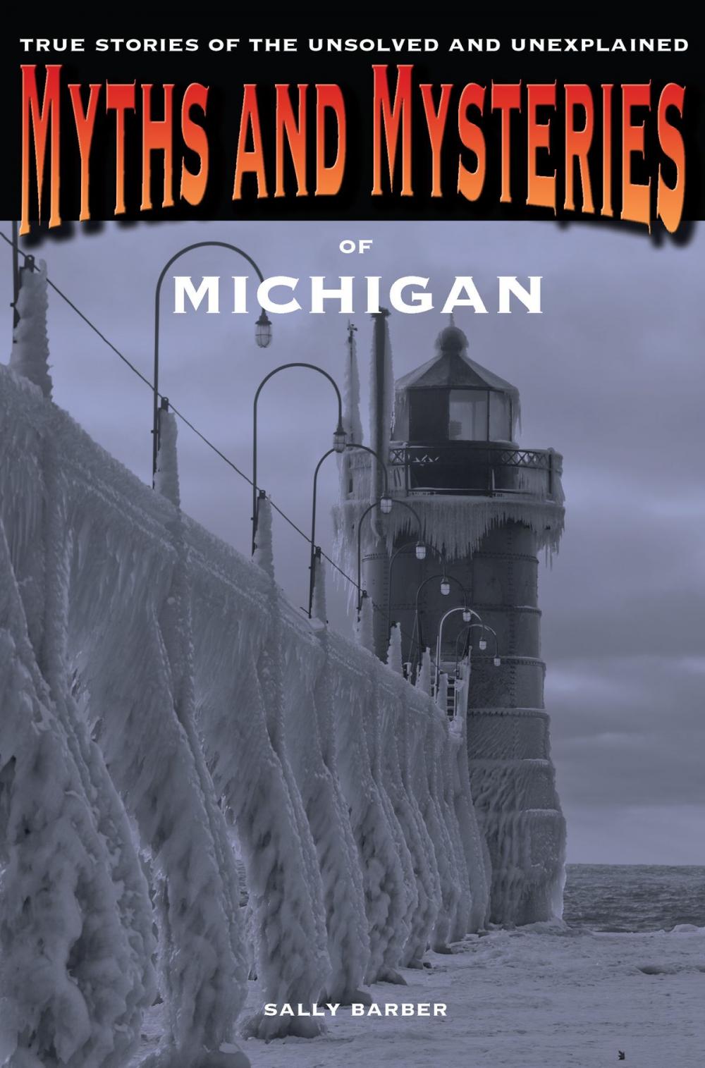 Big bigCover of Myths and Mysteries of Michigan
