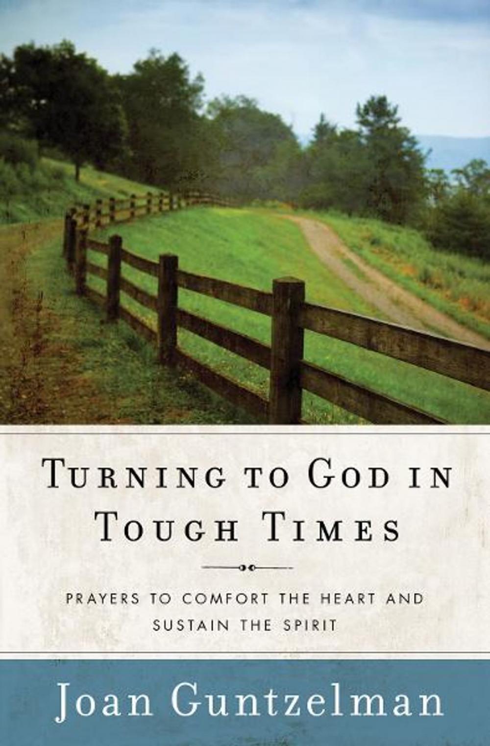 Big bigCover of Turning to God in Tough Times: Prayers to Comfort the Heart and Sustain the Spirit