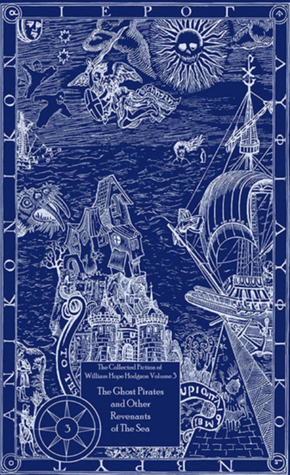 Big bigCover of The Collected Fiction of William Hope Hodgson: The Ghost Pirates & Other Revenants of The Sea