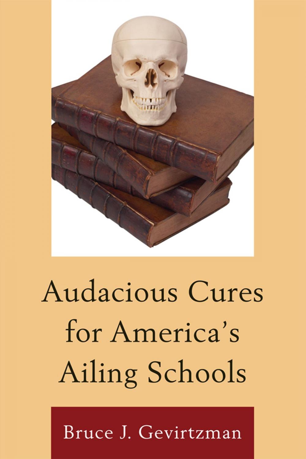 Big bigCover of Audacious Cures for America's Ailing Schools