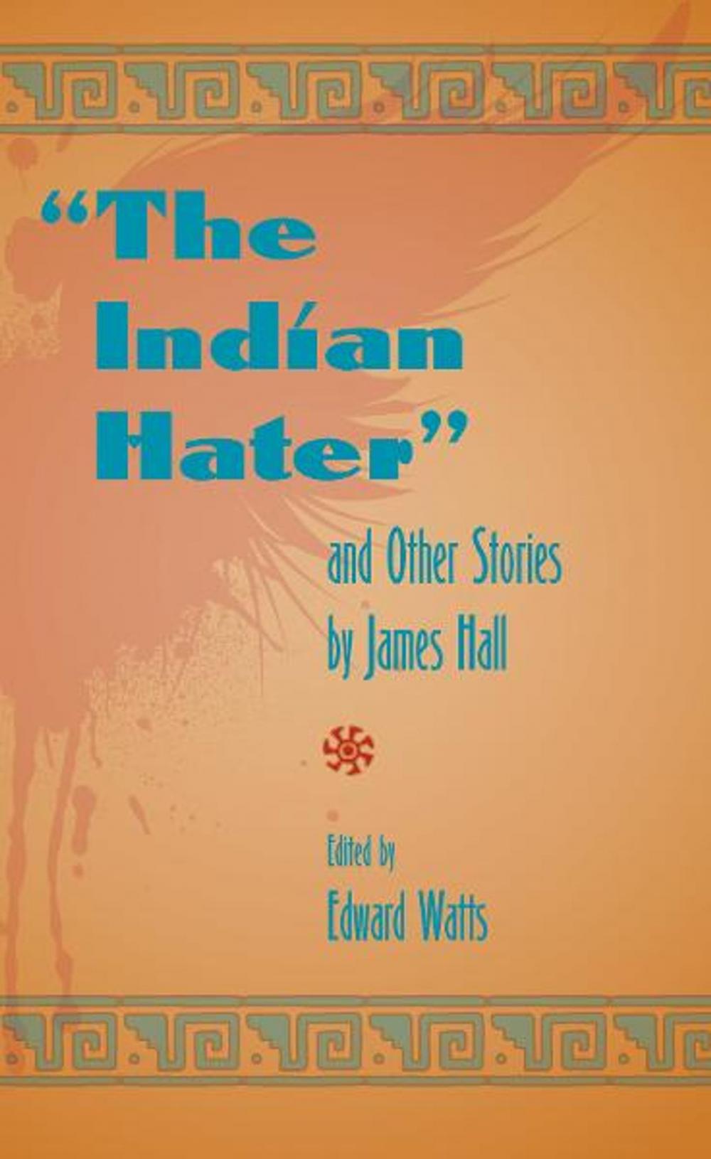 Big bigCover of The Indian Hater and Other Stories by James Hall