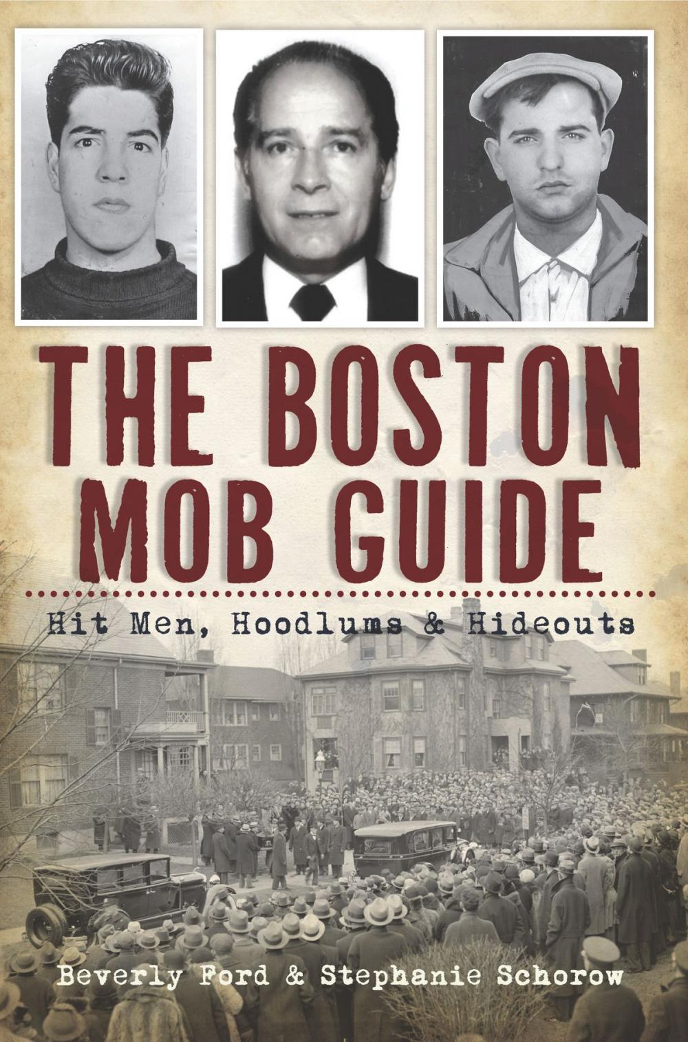 Big bigCover of The Boston Mob Guide: Hit Men, Hoodlums & Hideouts