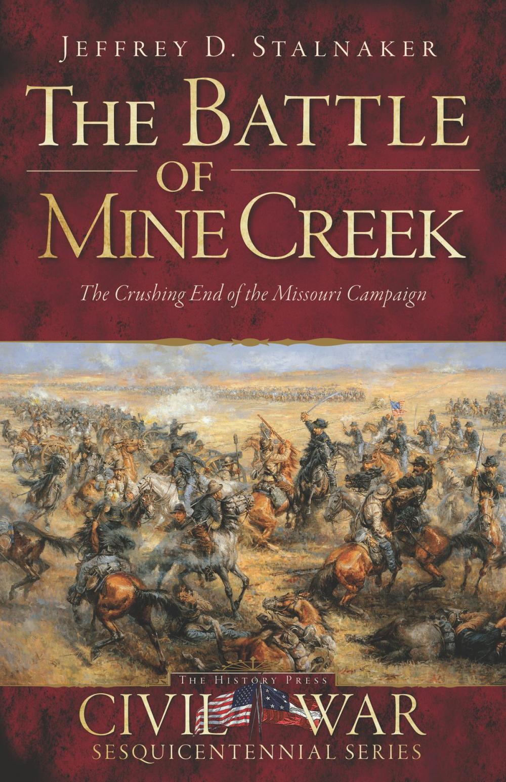 Big bigCover of The Battle of Mine Creek: The Crushing End of the Missouri Campaign