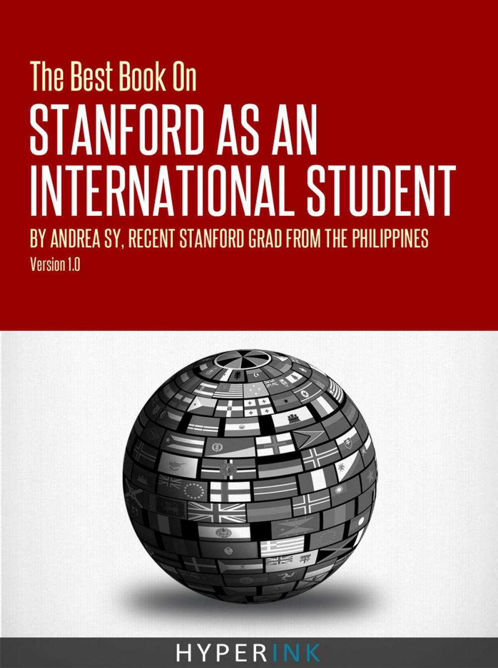 Big bigCover of The Best Book On Stanford International Admissions (Tips For TOEFL Prep, Admissions Essays, Filling Out The Common App, SAT Prep, And More)