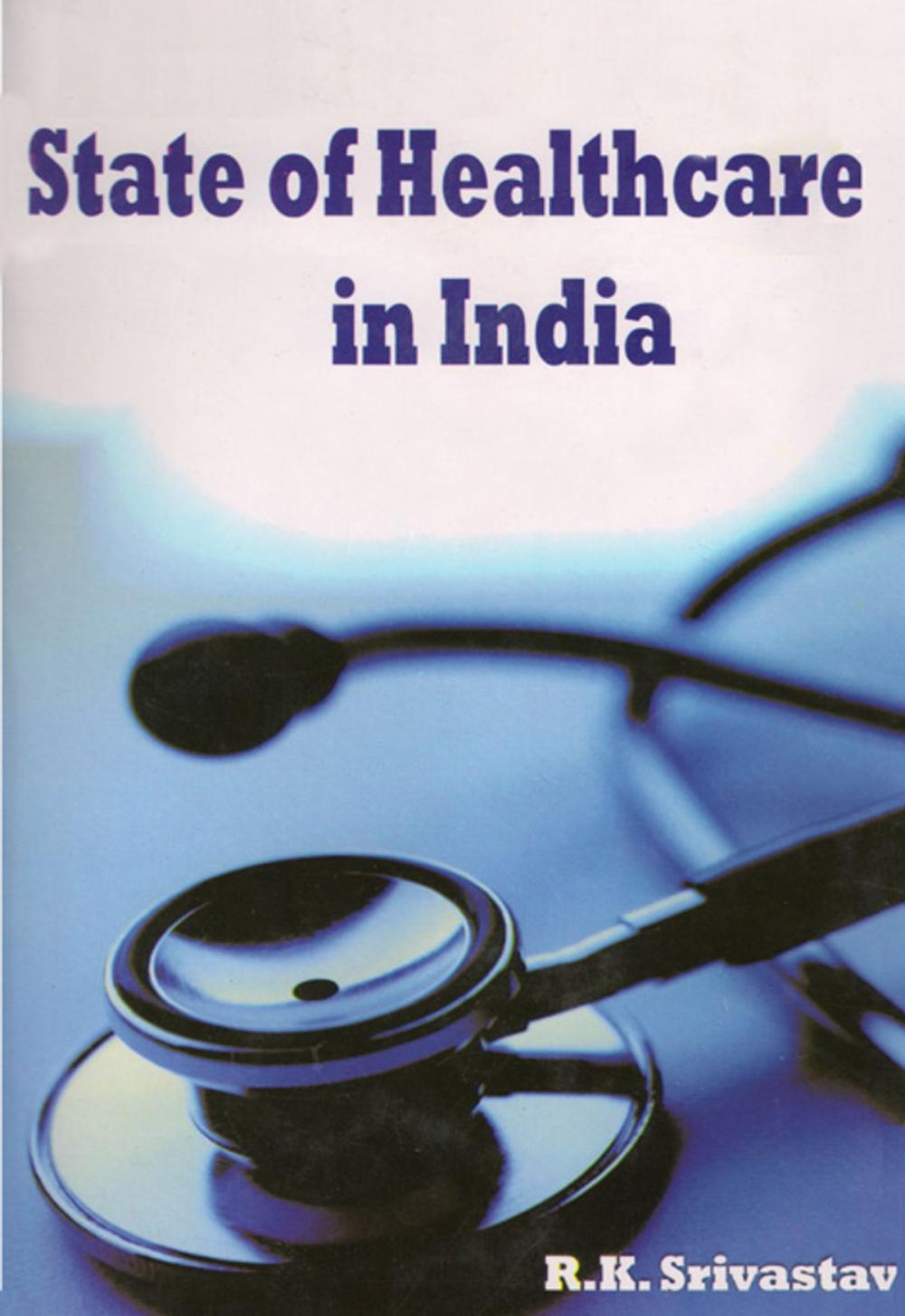 Big bigCover of State of Healthcare in India