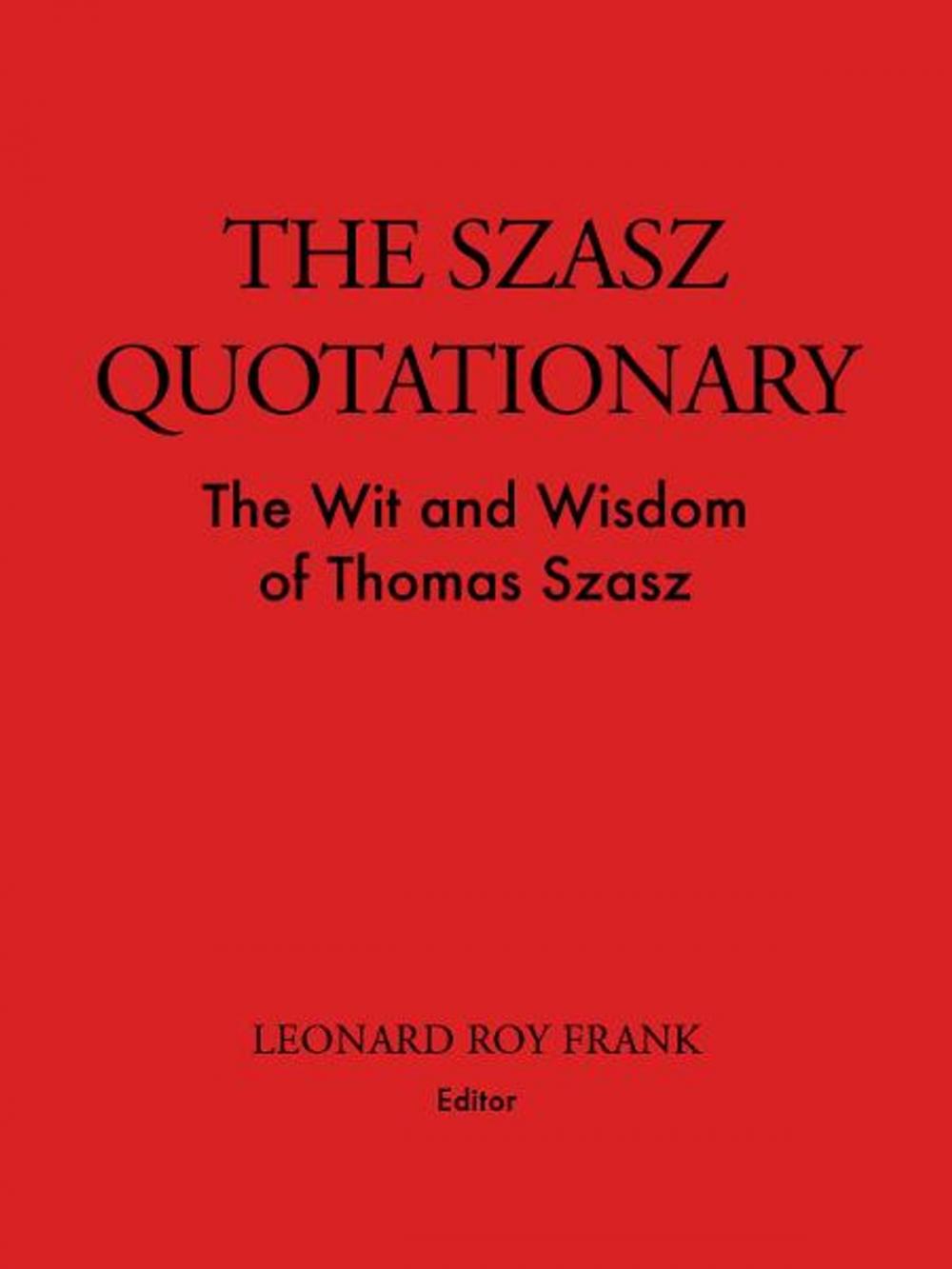 Big bigCover of The Szasz Quotationary