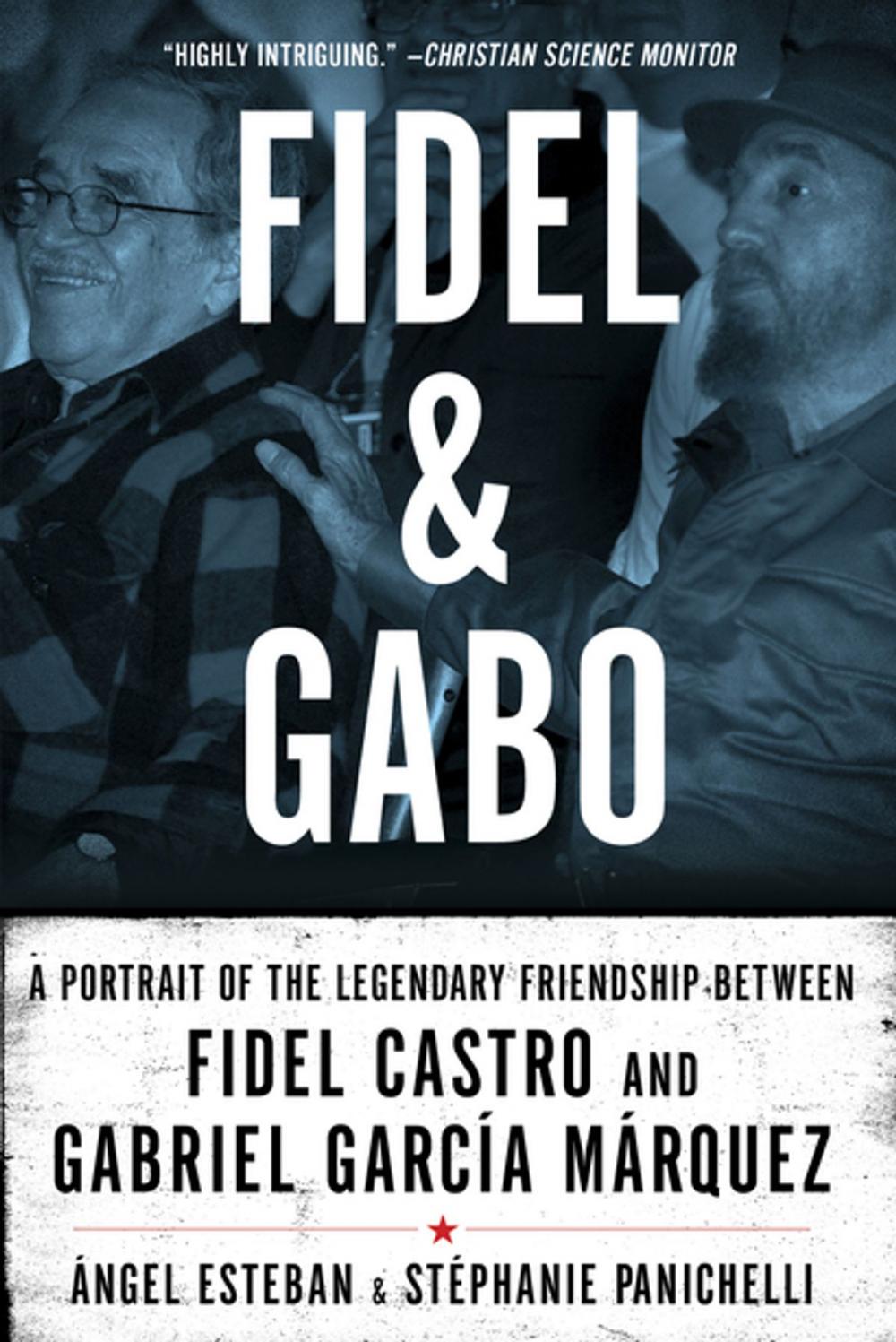 Big bigCover of Fidel & Gabo: A Portrait of the Legendary Friendship Between Fidel Castro and Gabriel Garcia Marquez