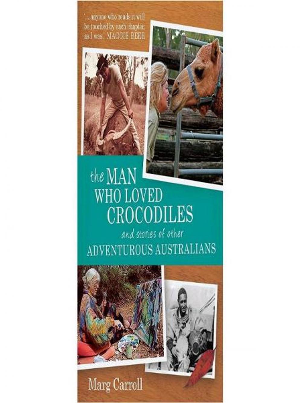 Big bigCover of The Man Who Loved Crocodiles and Stories of Other Adventurous Australians