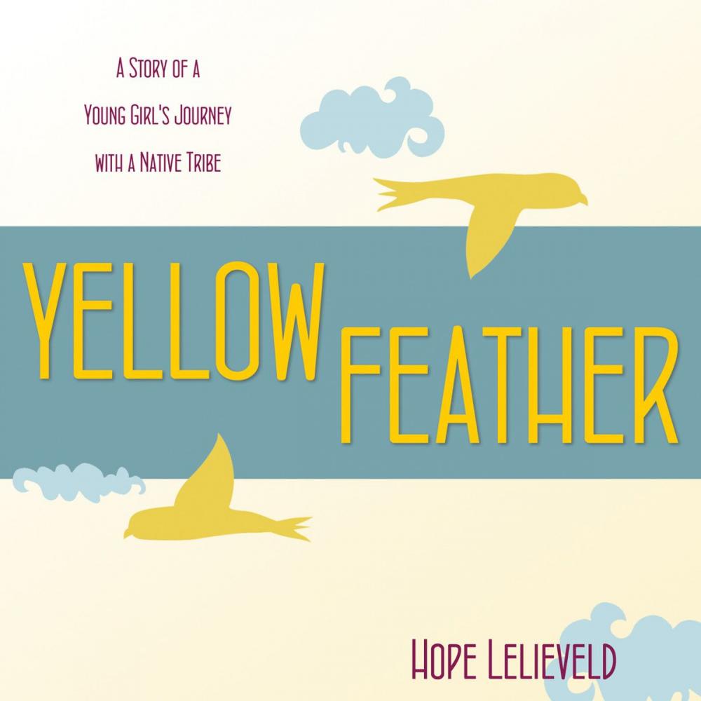 Big bigCover of Yellow Feather: A Story of Young Girl's Journey with a Native Tribe