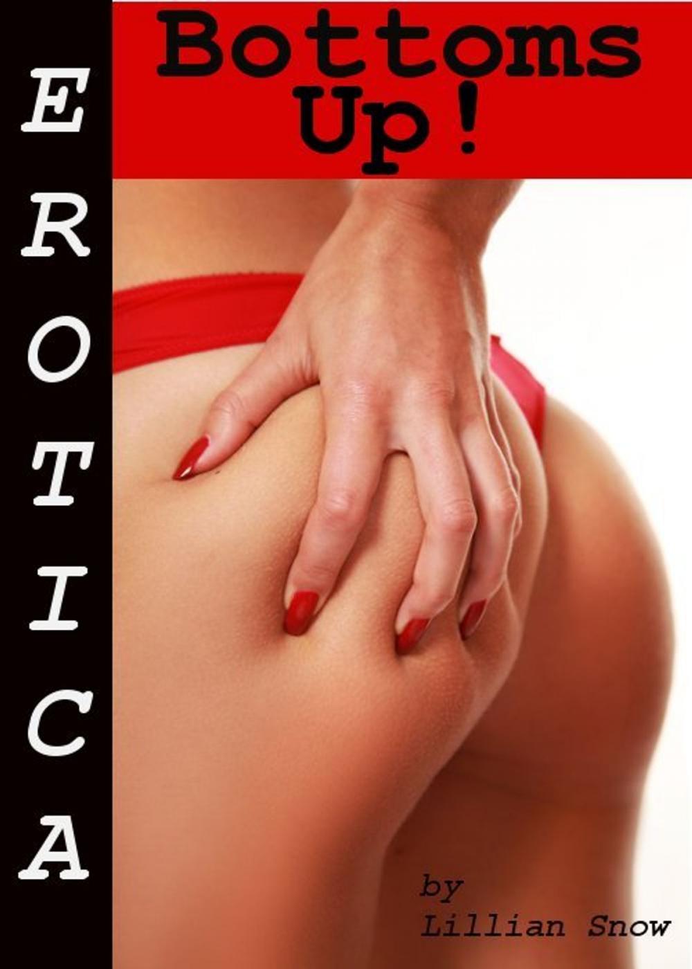 Big bigCover of Erotica: Bottoms Up! Tales of Sex