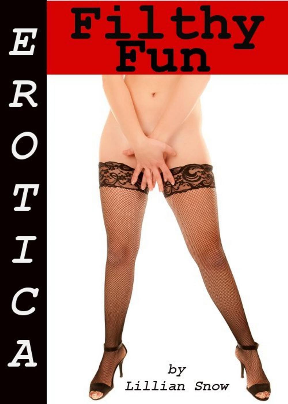 Big bigCover of Erotica: Filthy Fun, Tales of Sex