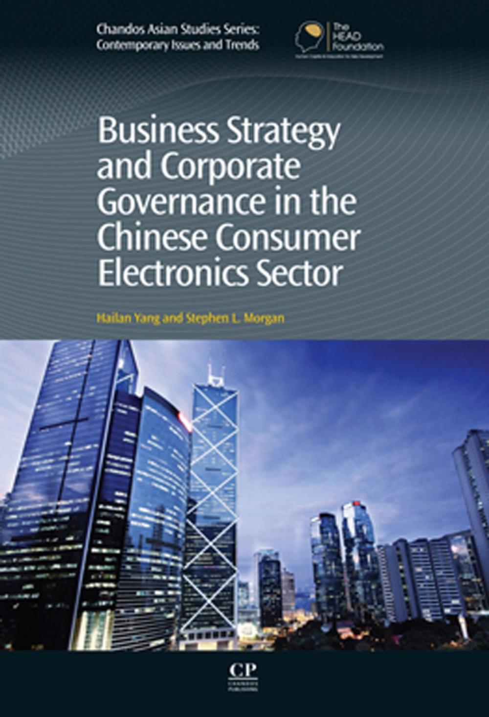 Big bigCover of Business Strategy and Corporate Governance in the Chinese Consumer Electronics Sector