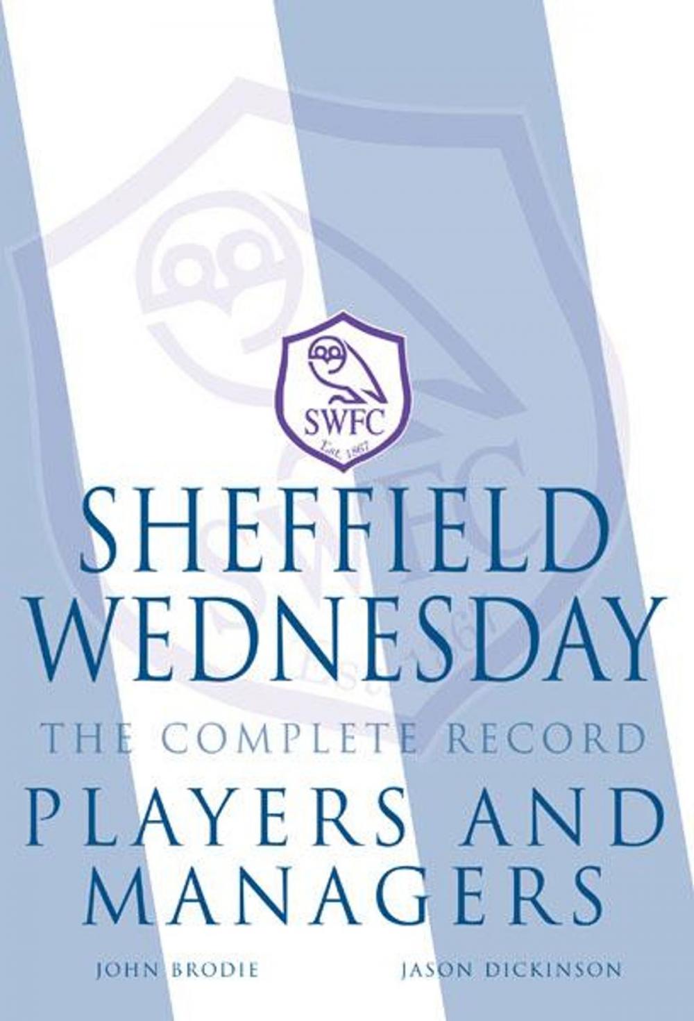 Big bigCover of Sheffield Wednesday The Complete Record: Players and Managers