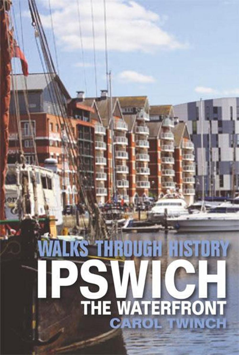 Big bigCover of Walks Through History - Ipswich: The Waterfront