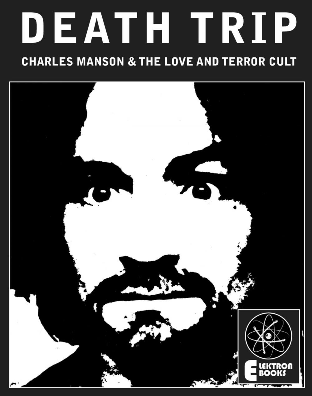 Big bigCover of Death Trip: Charles Manson And The Love And Terror Cult