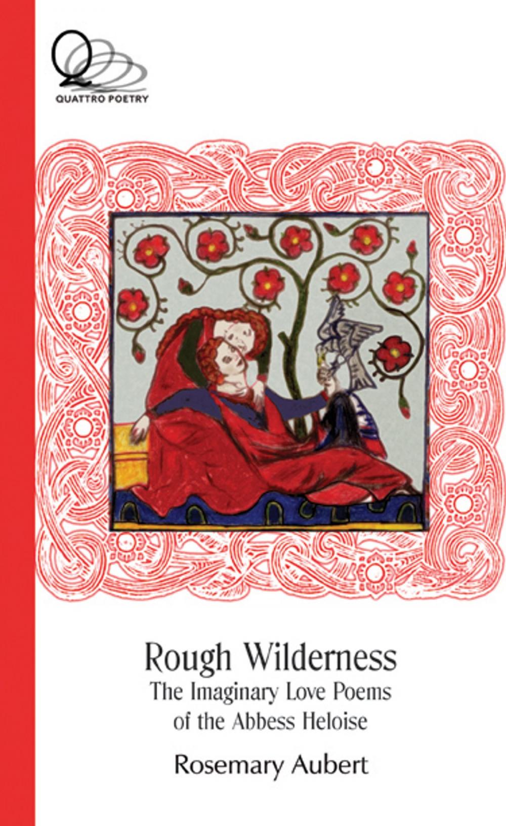 Big bigCover of Rough Wilderness: The Imaginary Love Poems of the Abbess Heloise