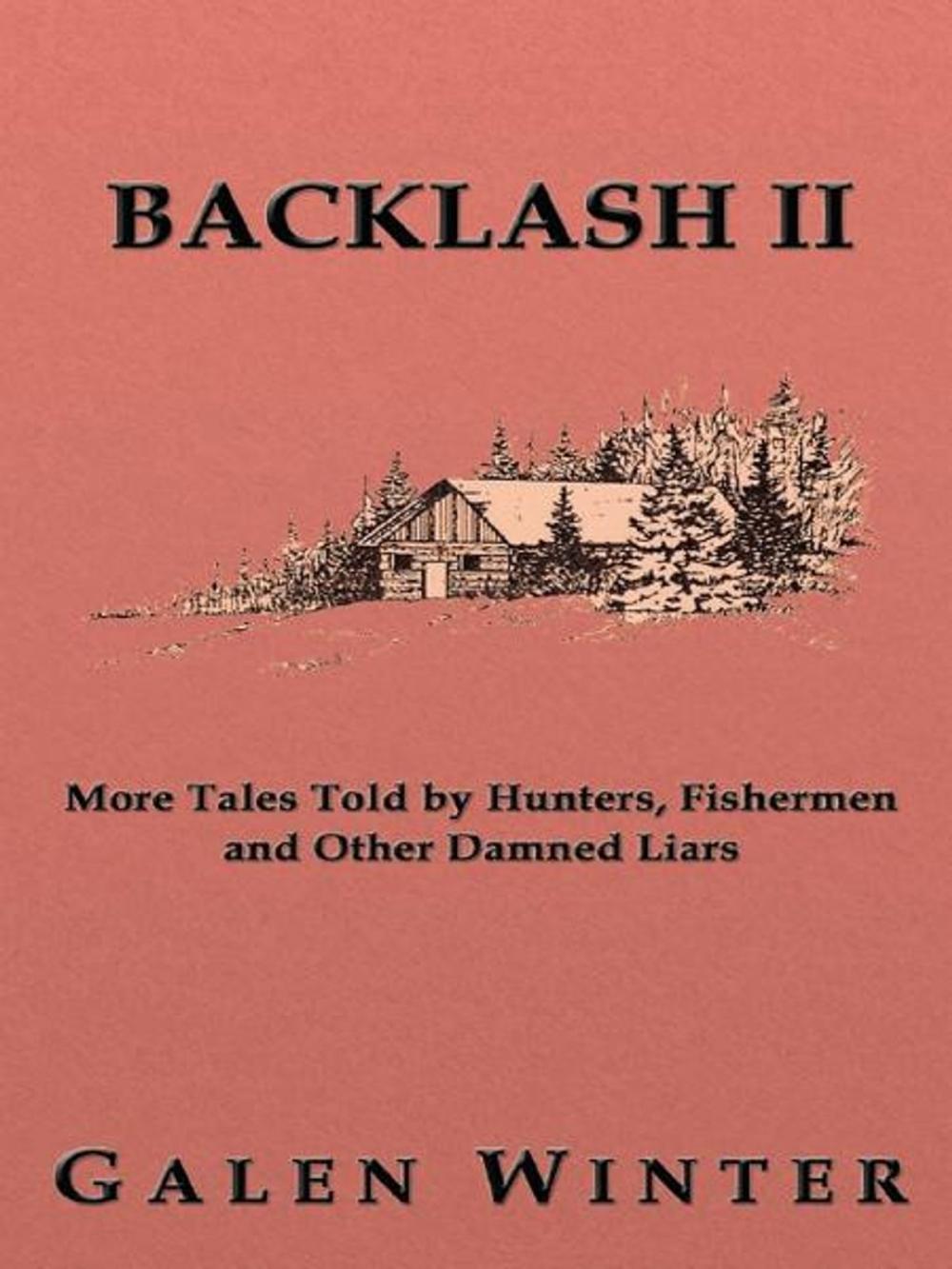 Big bigCover of Backlash II: More Tales Told by Hunters, Fishermen and Other Damned Liars