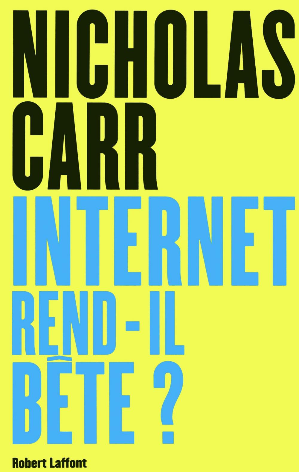 Big bigCover of Internet rend-il bête ?