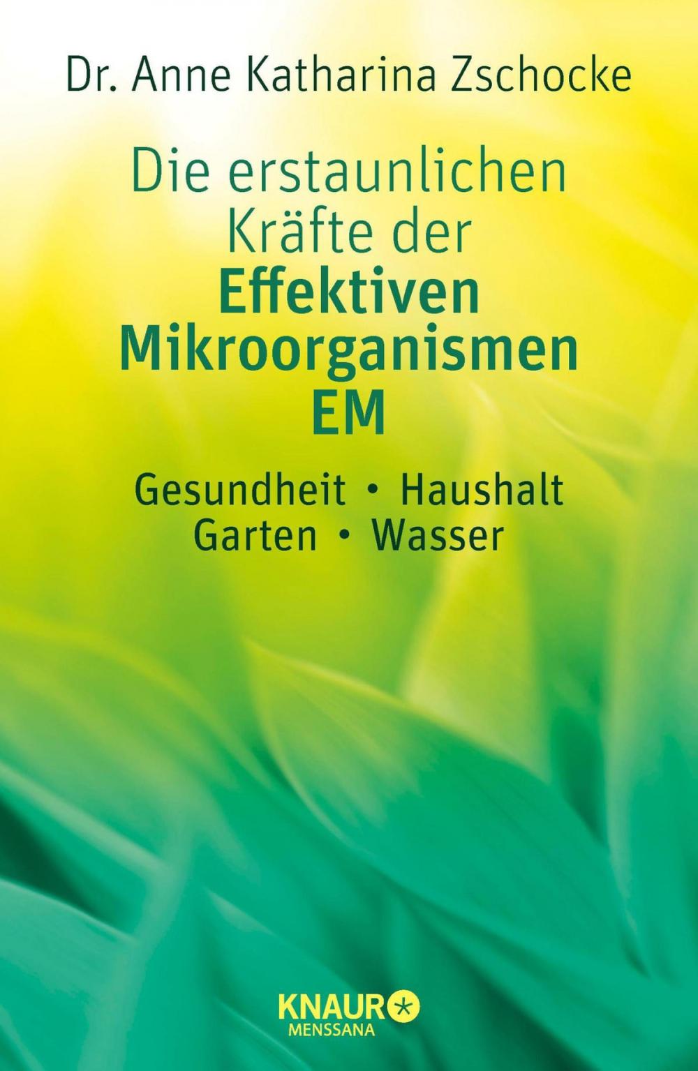 Big bigCover of Die erstaunlichen Kräfte der Effektiven Mikroorganismen – EM