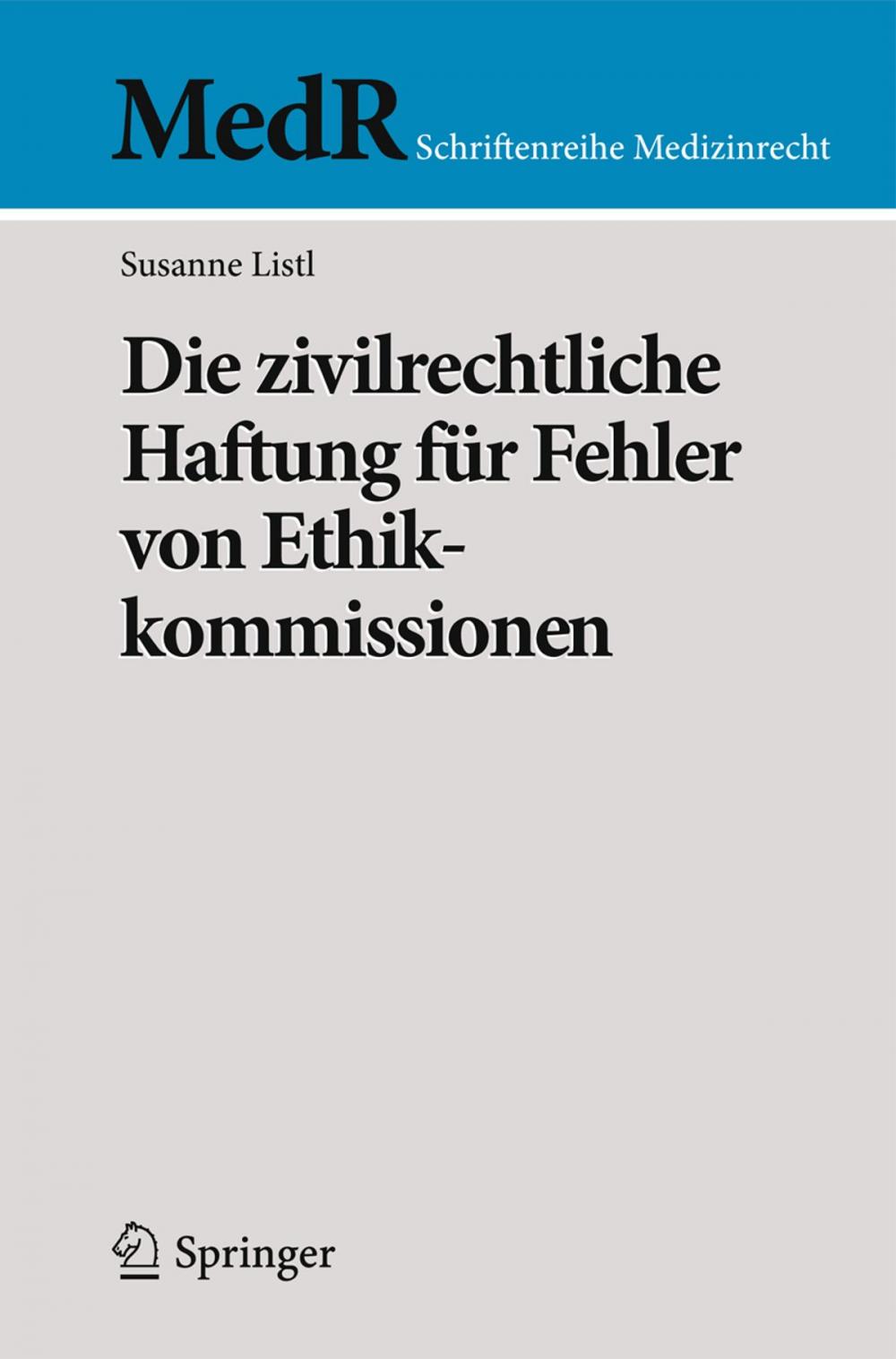 Big bigCover of Die zivilrechtliche Haftung für Fehler von Ethikkommissionen