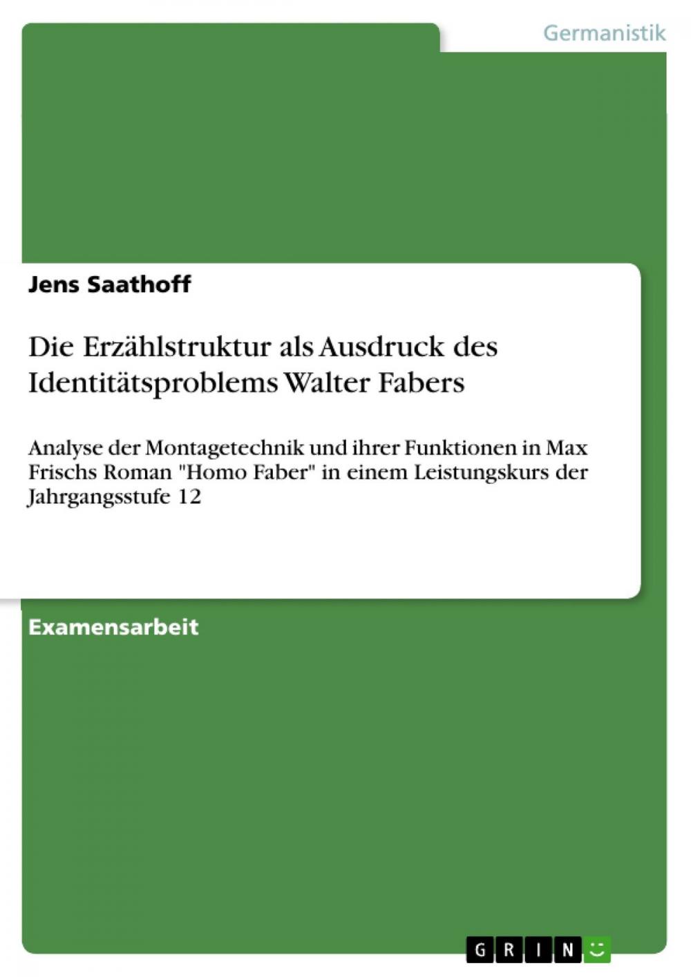 Big bigCover of Die Erzählstruktur als Ausdruck des Identitätsproblems Walter Fabers