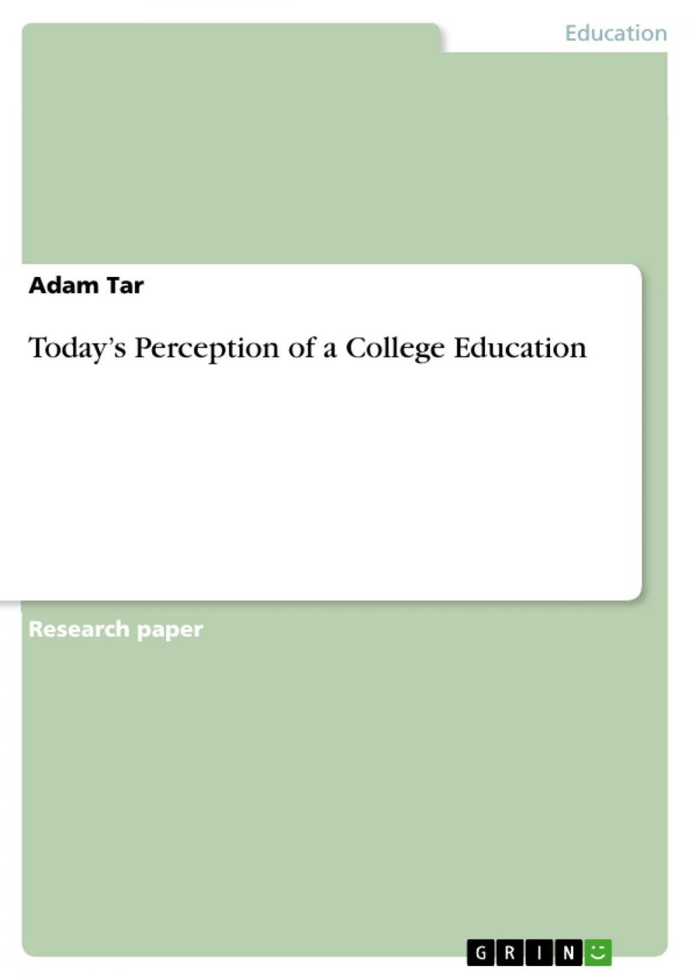 Big bigCover of Today's Perception of a College Education