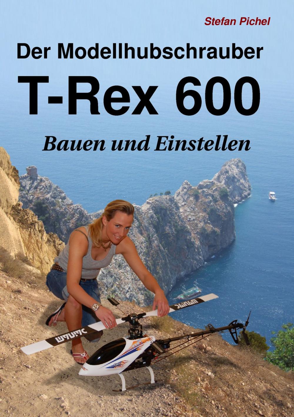Big bigCover of Der Modellhubschrauber T-Rex 600