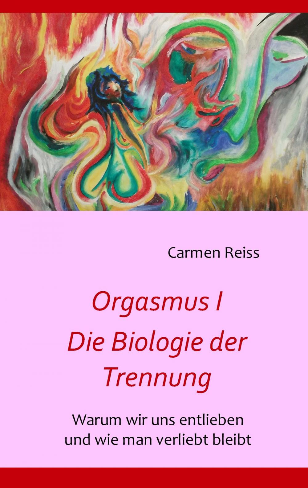 Big bigCover of Orgasmus I - Die Biologie der Trennung