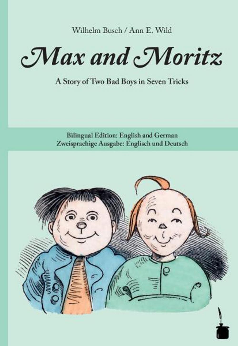 Big bigCover of Max and Moritz: A Story of Two Bad Boys in Seven Tricks. Bilingual Edition: English and German / Zweisprachige Ausgabe: Englisch und Deutsch