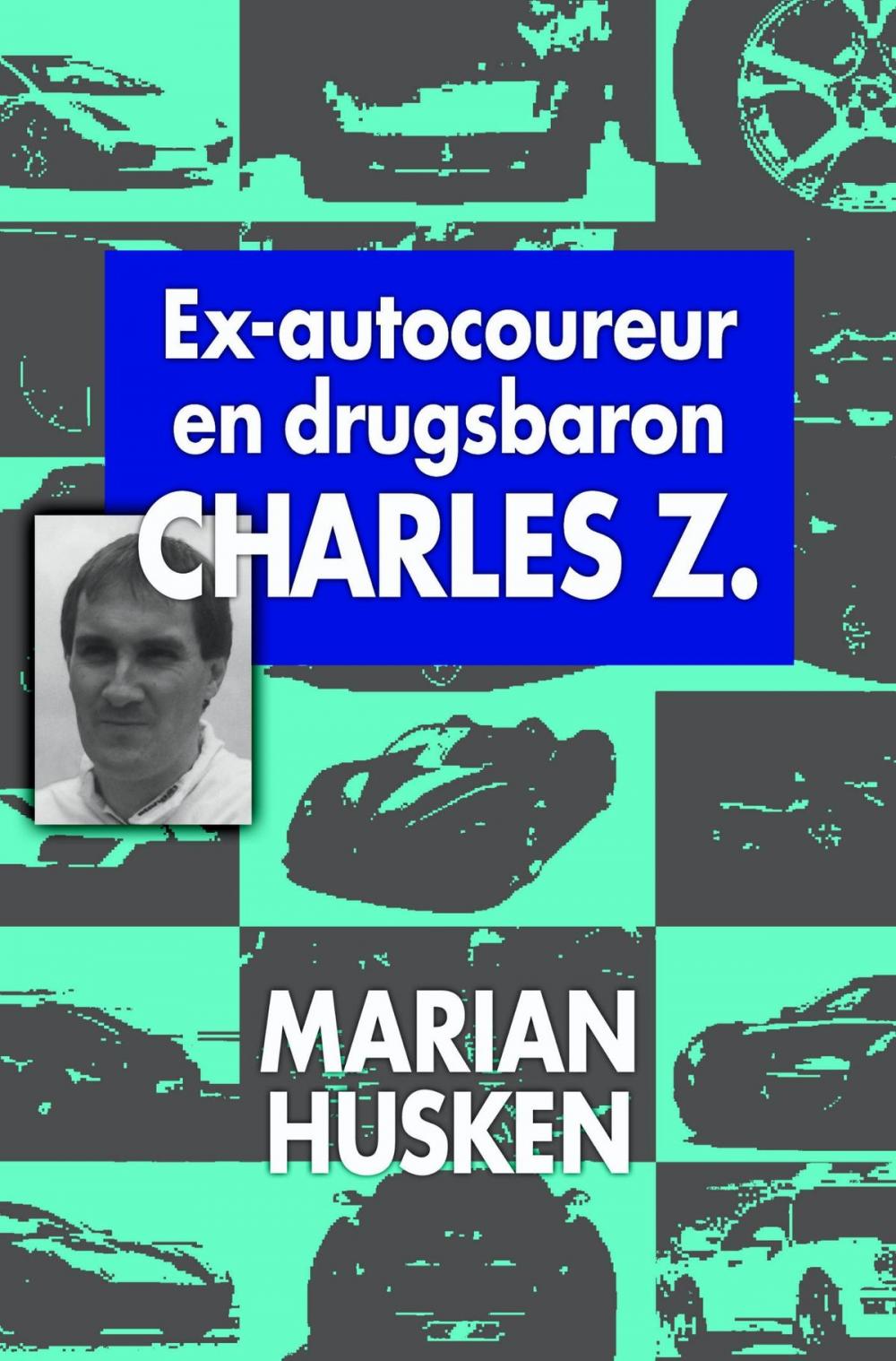 Big bigCover of Ex-autocoureur en drugsbaron Charles Z.