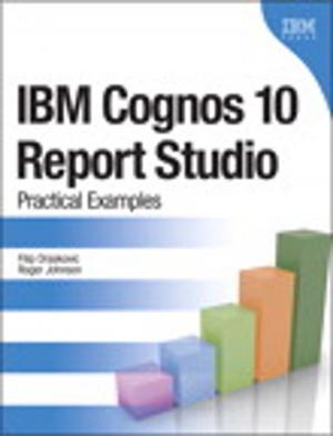 Cover of the book IBM Cognos 10 Report Studio by Mark G. Sobell