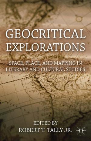 Cover of the book Geocritical Explorations by Douglas Brommesson, Ann-Marie Ekengren