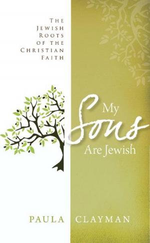 Cover of the book My Sons are Jewish: The Jewish Roots of the Christian Faith by Rabbi K.A. Schneider