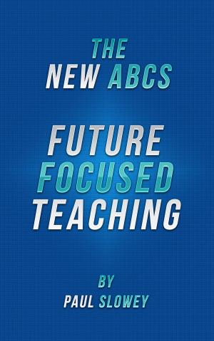 bigCover of the book The New ABCs: Future Focused Teaching by 