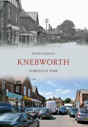 Cover of the book Knebworth Through Time by David McGrory