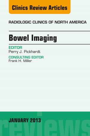 Cover of the book Bowel Imaging, An Issue of Radiologic Clinics of North America E-Book by Ary L. Goldberger, MD, FACC, Alexei Shvilkin, MD, PhD, Zachary D. Goldberger, MD, MS, FACC, FHRS