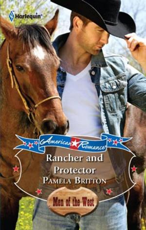 Cover of the book Rancher and Protector by Dana Marton