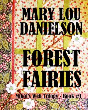 Book cover of Forest Fairies, Mikal's Web Trilogy: Book #1