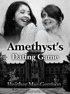 Cover of the book Amethyst's Dating Game by Heather Mar-Gerrison