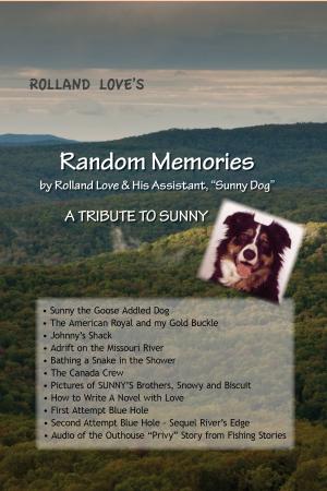 Cover of the book Random Memories by Rolland Love & His Assistant, "Sunny Dog" by Jody R. LaGreca