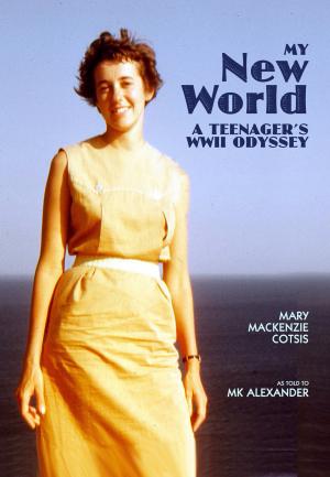 Cover of the book My New World, A Teenager's WWII Odyssey by Pierre Debauche, Daniel Mesguich